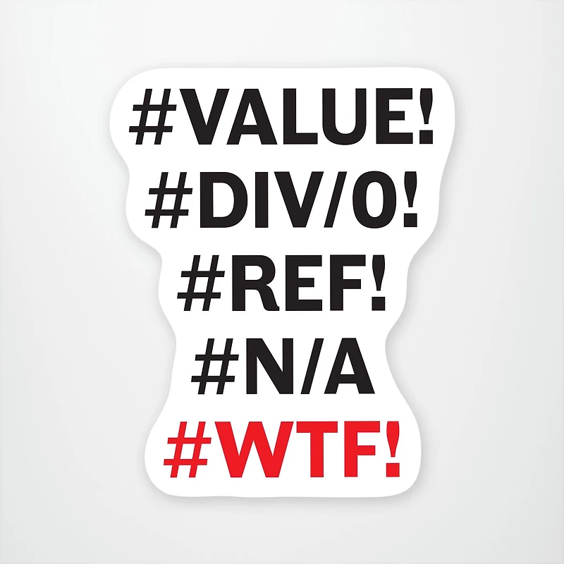 #VALUE #DIV/0! #REF! #N/A! #WTF! Vinyl Sticker