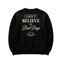UMBRELLA BY JFRENCH: I DONT BELIEVE BAD DAYS CREWNECK