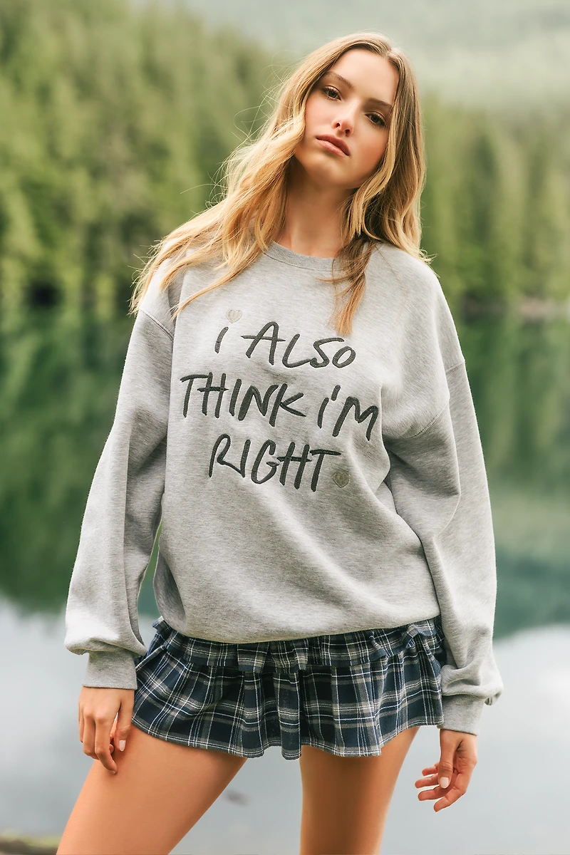 I'm Right Embroidered Fleece Sweatshirt