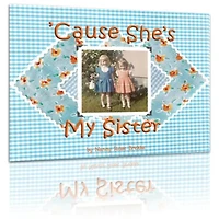 'Cause She's My Sister