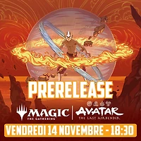 Événement Magic the Gathering - Prerelease Avatar the Last Airbender - Vendredi 18:30