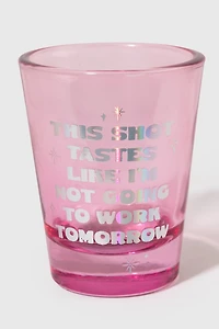 Not Going To Work Tomorrow Shot Glass