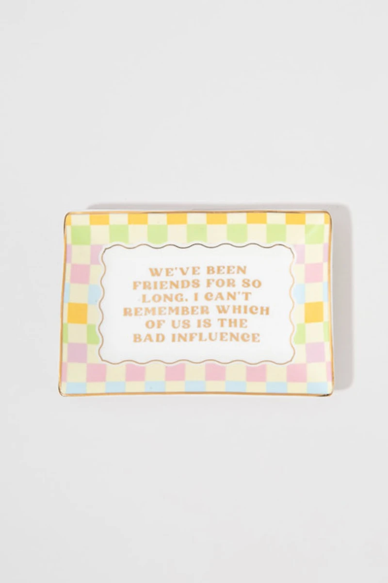 Which One Of Us Is The Bad Influence Trinket Tray