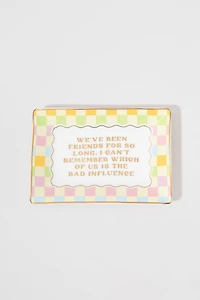 Which One Of Us Is The Bad Influence Trinket Tray