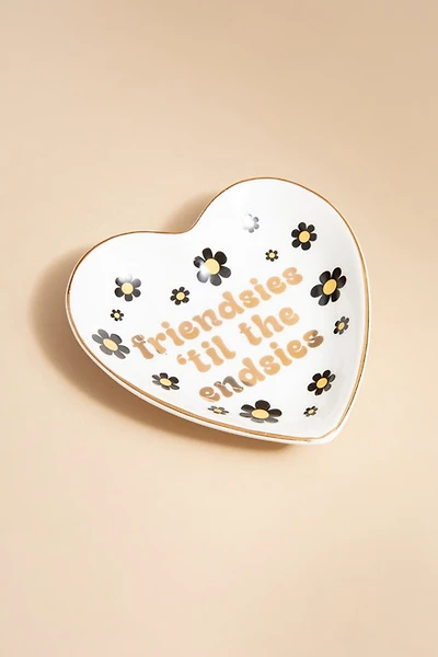 Friendies Till The Endies Trinket Dish