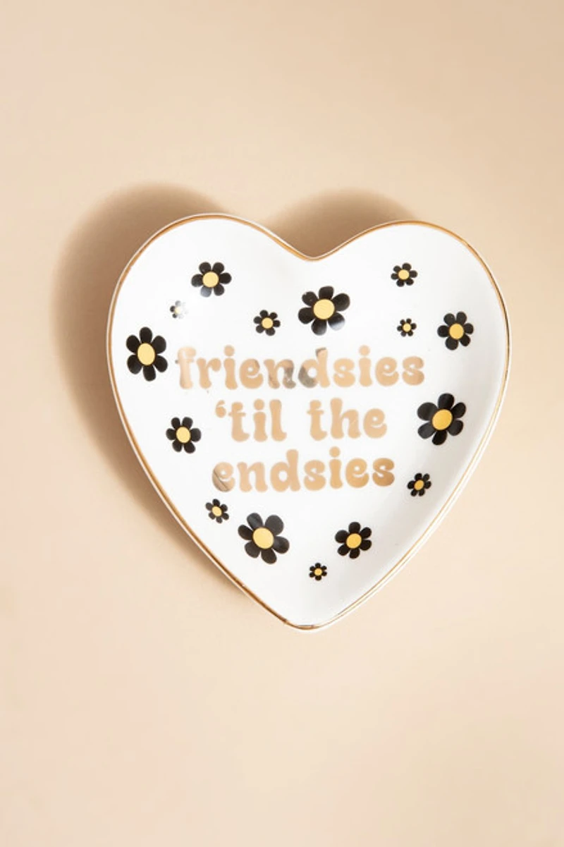 Friendies Till The Endies Trinket Dish