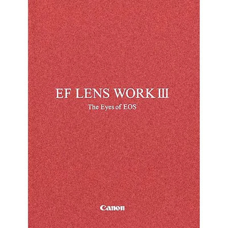 Canon EF Lens Work III - The Eyes of EOS