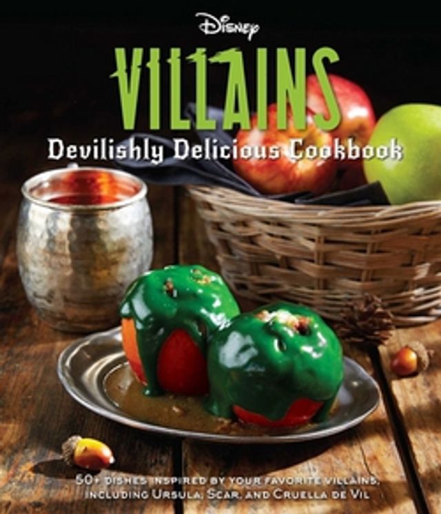 Disney Villains  :  Devilishly Delicious Cookbook
