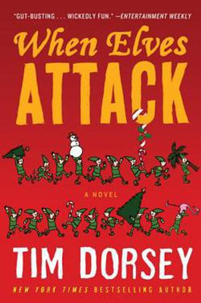 Tim Dorsey When Elves Attack : A Joyous Greeting the Criminal Nutbars of the Sunshine State | Green Tree Mall
