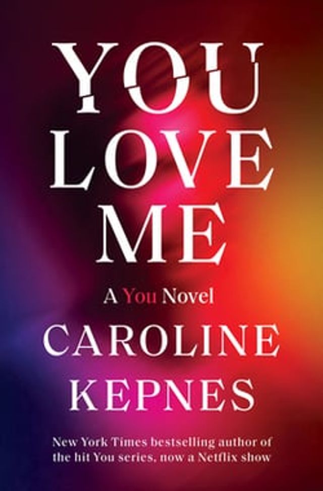 You Love Me  :  A You Novel