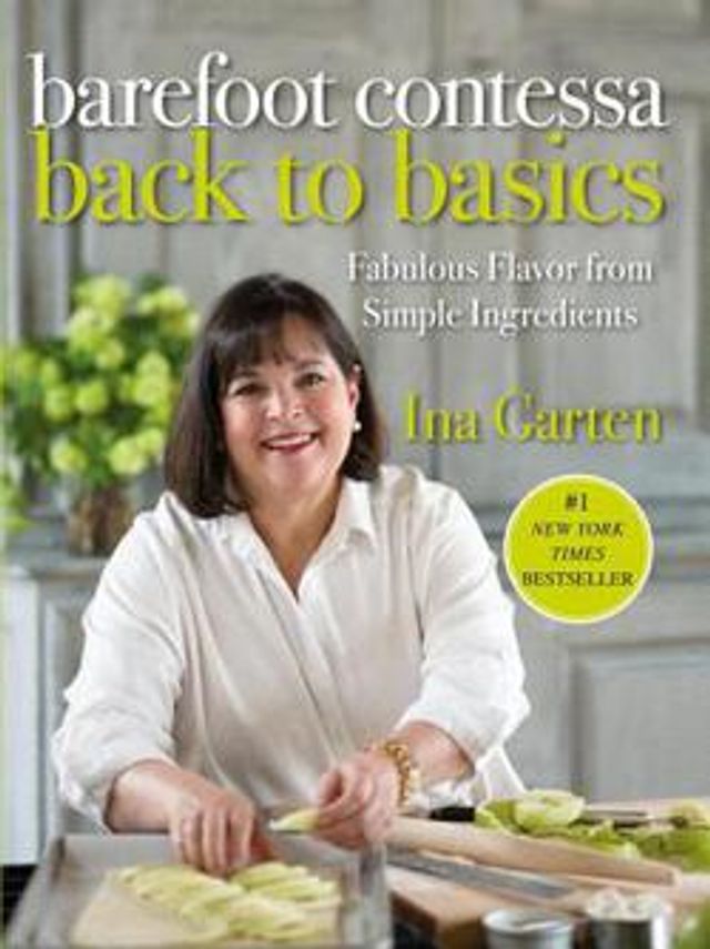 Barefoot Contessa Back to Basics  :  Fabulous Flavor from Simple Ingredients: A Cookbook
