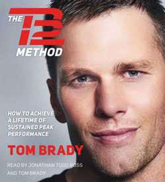 Tom Brady The TB12 Method : How to Achieve a Lifetime of Sustained Peak  Performance | Foxvalley Mall