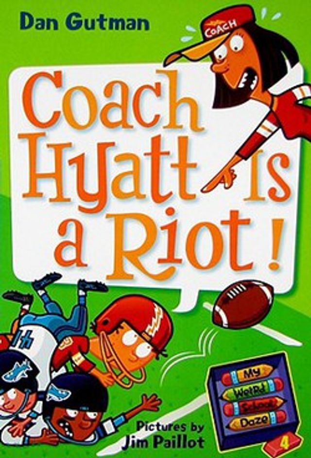 My Weird School Daze #4  :  Coach Hyatt Is a Riot!