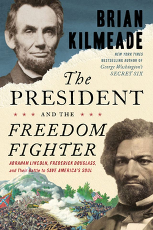 The President and the Freedom Fighter : Abraham Lincoln, Frederick Douglass