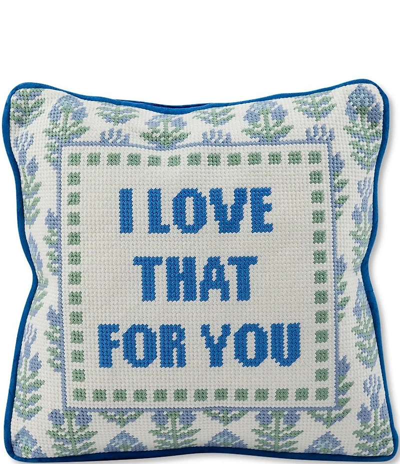 Furbish Love That for You Needlepoint Pillow