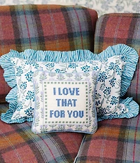 Furbish Love That for You Needlepoint Pillow