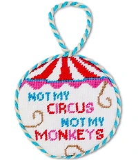 Furbish Not My Circus Needlepoint Ornament