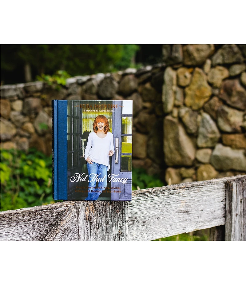 Reba Not That Fancy Simple Lessons on Living, Loving, Eating and Dusting Off Your Boots by Reba McEnitre