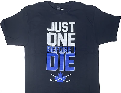 Just One Before I Die T-Shirt (Toronto Maple Leafs)