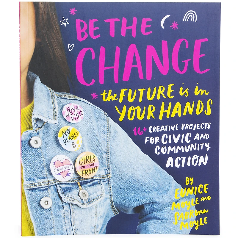 be the change: 16+ creative projects for civic and community action