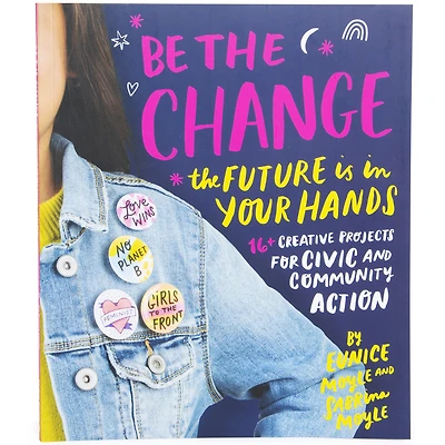 be the change: 16+ creative projects for civic and community action
