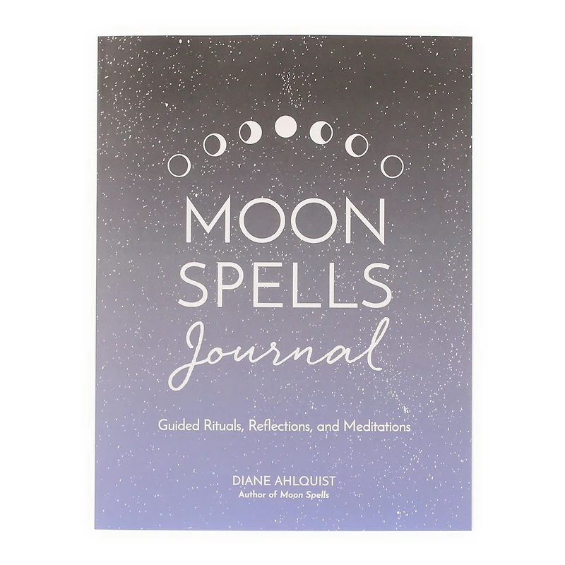 Moon Spells Journal: Guided Rituals, Reflections, And Meditations