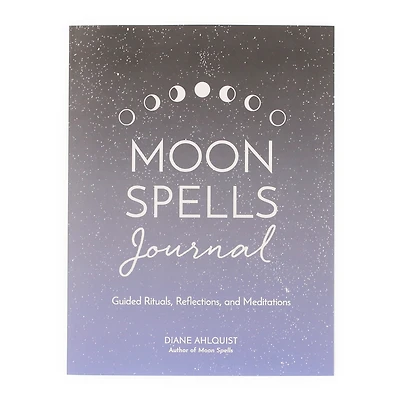 Moon Spells Journal: Guided Rituals, Reflections, And Meditations