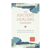 the ancient healing companion: modern healing remedies for well-being and optimal health book