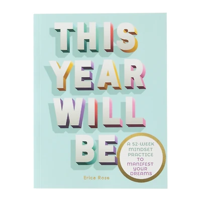 'this year will be' 52-week mindset practice journal