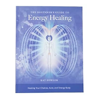 the beginner’s guide to energy healing by kat fowler