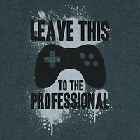 'leave this to the professional' gamer graphic tee