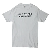 'I'm not for everyone' graphic tee