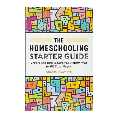 the homeschooling starter guide by dr. gina m. riley