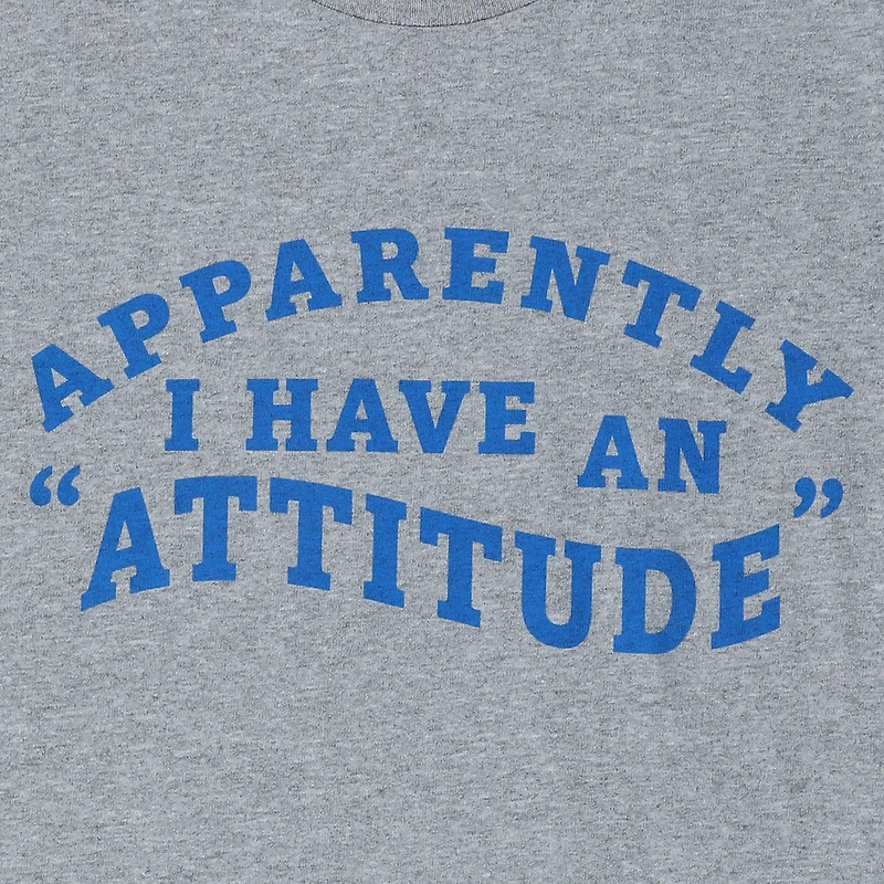 apparently I have an 'attitude' graphic tee