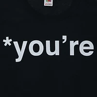 ' *you're'' graphic tee
