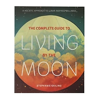 the complete guide to living by the moon