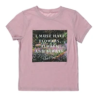 I must have flowers, always & always' graphic tee