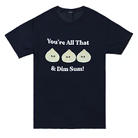 'you’re all that & dim sum!' graphic tee