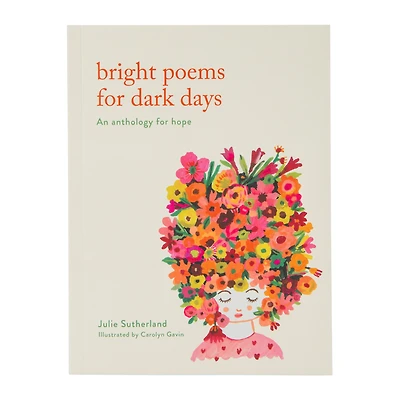 Bright Poems For Dark Days By Julie Sutherland