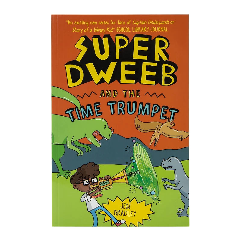 Super Dweeb And The Time Trumpet Book By Jess Bradley