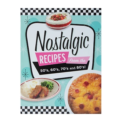 Nostalgic Recipes Cook Book