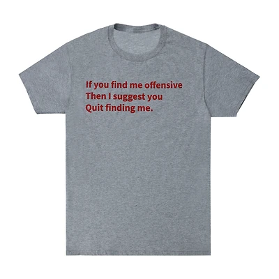 Quit Finding Me Graphic Tee