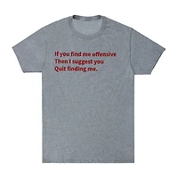 Quit Finding Me Graphic Tee