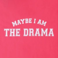 Maybe I'm The Drama' Graphic Tee