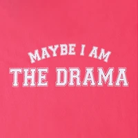 Maybe I'm The Drama' Graphic Tee