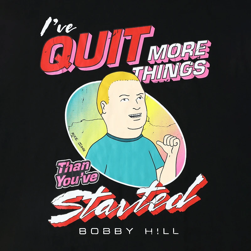 Bobby Hills I've quit more things than you've started! Graphic Tee