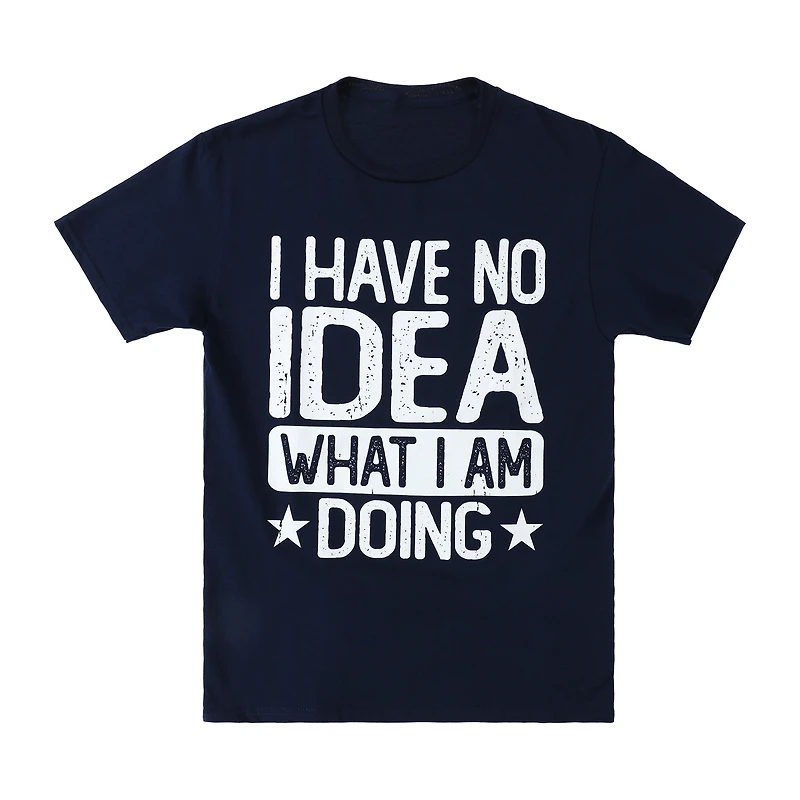 I Have No Idea What I'm Doing Graphic Tee