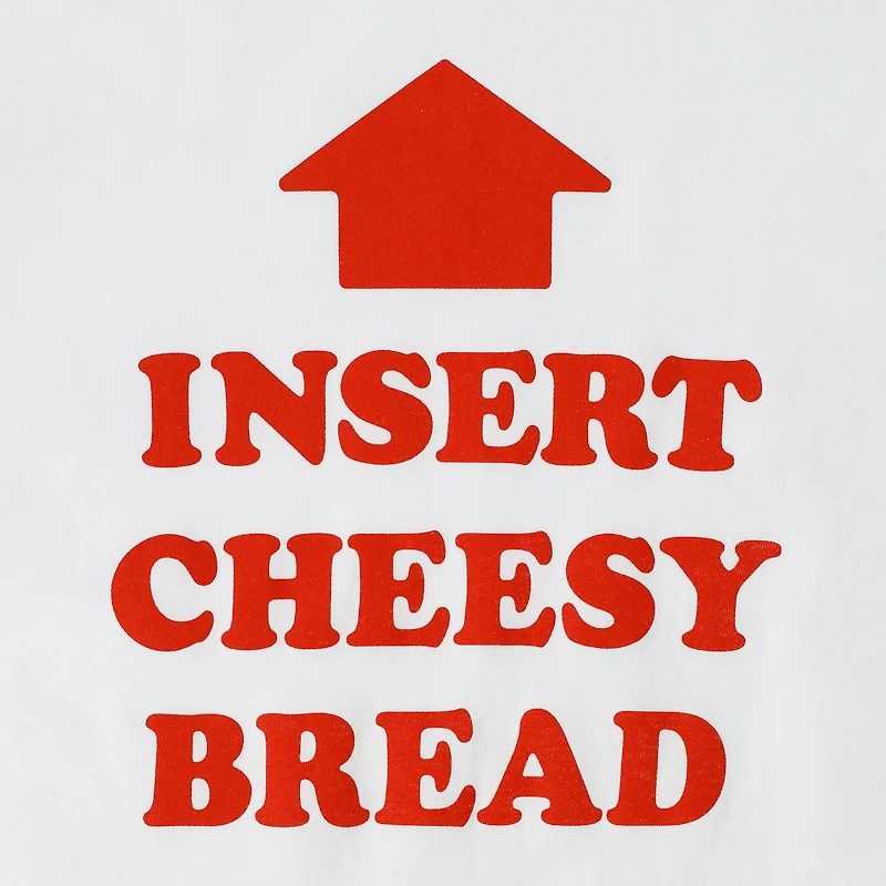 Insert Cheesy Bread Graphic Tee