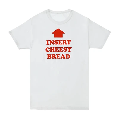 Insert Cheesy Bread Graphic Tee