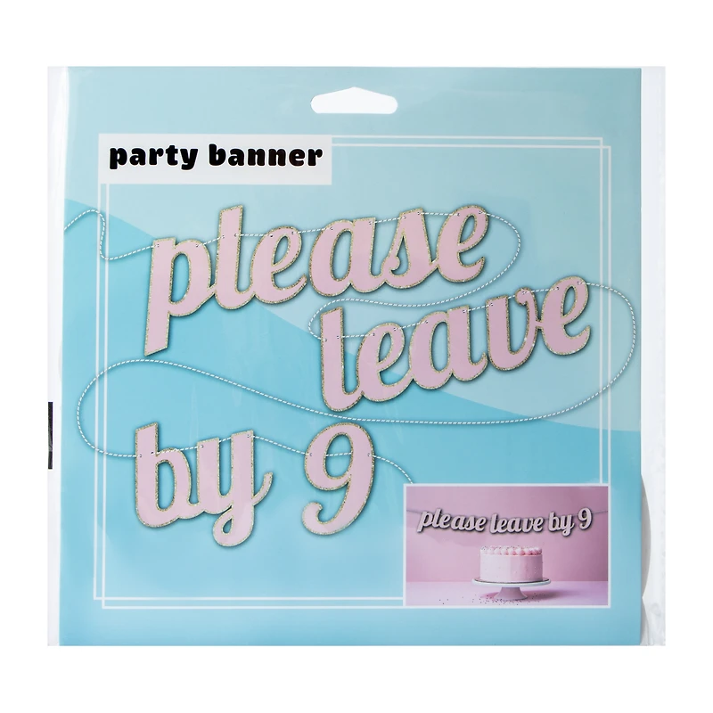 Please Leave By 9 Party Banner